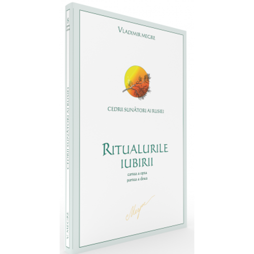Cedrii sunatori ai Rusiei. Cartea 8 Partea 2. Ritualurile Iubirii