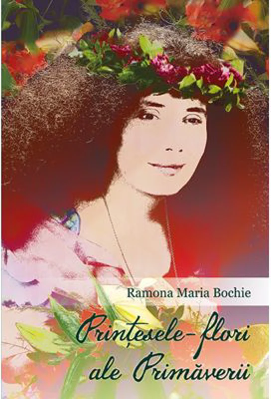 Printesele-flori ale Primaverii - Ramona Maria Bochie