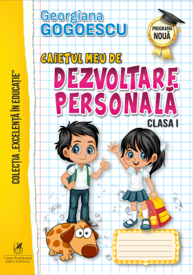 Caietul meu de Dezvoltare personala, Clasa 1 - Georgiana Gogoescu