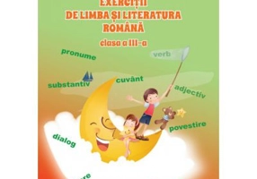 Exercitii de Limba si Literatura Romana. Clasa a 3-a - Cristina Ipate-Toma