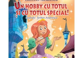 Un hobby cu totul si cu totul special (colectia Codul copiilor de succes) - Cristina Niculescu