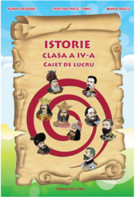 Istorie, Clasa a 4-a Caiet de lucru - Adina Grigore