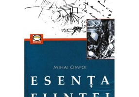 Esenta fiintei. (Mi)teme si simboluri existentiale eminesciene - Mihai Cimpoi