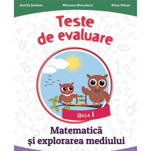 Teste de evaluare. Matematica si explorarea mediului clasa 1