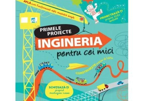 Primele proiecte. Ingineria pentru cei mici - Alice James