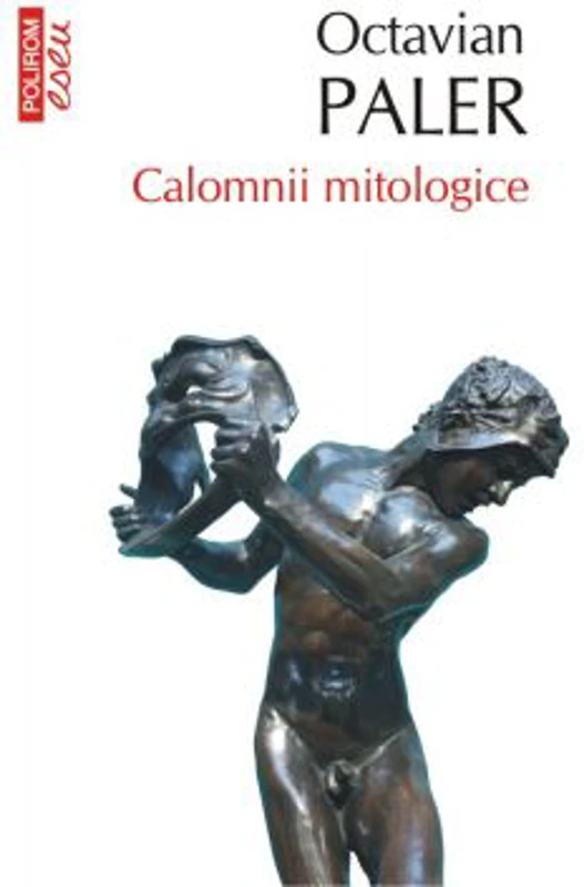 Calomnii mitologice - Octavian Paler