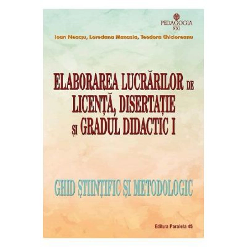 Elaborarea lucrarilor de licenta, disertatie si gradul didactic I