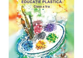 Educatie plastica. Manual clasa a 5-a - Ionela Carstea