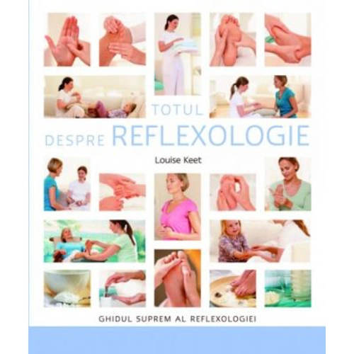 Totul despre reflexologie. Ghidul suprem al reflexologiei