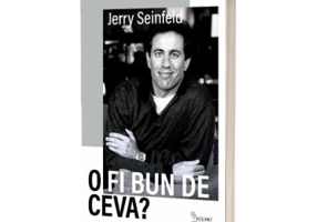 O fi bun de ceva? - Jerry Seinfeld