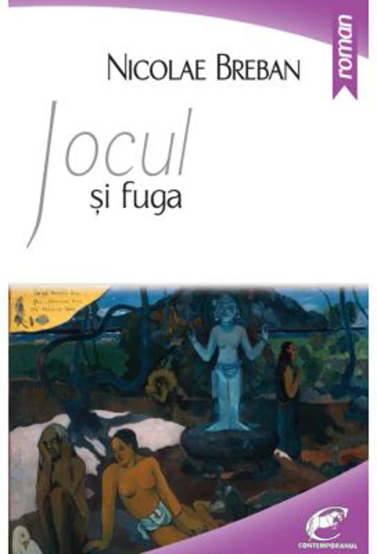 Jocul si fuga - Nicolae Breban