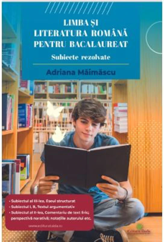 Limba si literatura romana pentru bacalaureat. Subiecte rezolvate 2024