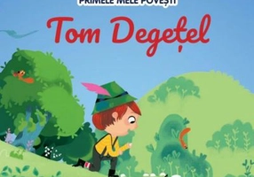 Volumul 11. Primele mele povesti. Tom Degetel