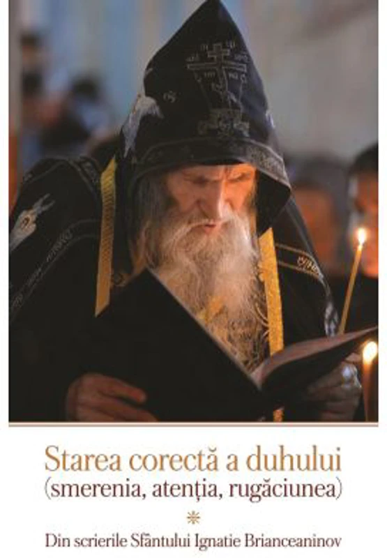 Starea corecta a duhului (smerenia, atentia, rugaciunea) - Sfantul Ignatie Briancianinov