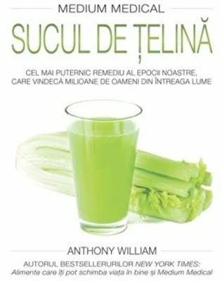 Sucul de telina (Medium medical). Cel mai puternic remediu al epocii noastre, care vindeca milioane de oameni din intreaga lume