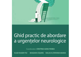 Ghid practic de abordare a urgentelor neurologice - Cristina Aura Panea