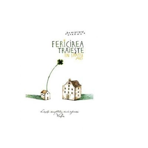 Fericirea traieste in spatii mici. Colectia savoir-vivre