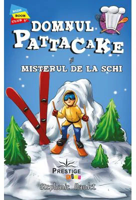 Domnul Pattacake si Misterul de la Schi - Stephanie Baudet