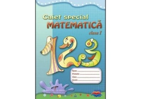 Caiet special pentru matematica, clasa 1