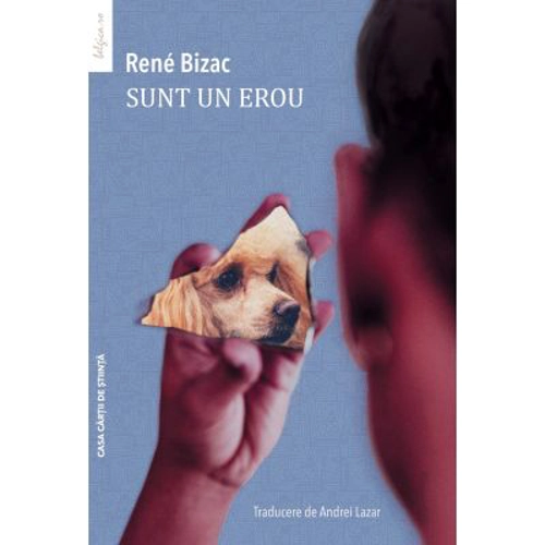 Sunt un erou - Rene Bizac