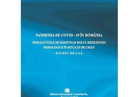 Pandemia de Covid–19 in Romania. Modalitatile de raspuns si rolul rezilientei psihologice in situatii de criza. Studiu de caz - Valeriu Gheorghita