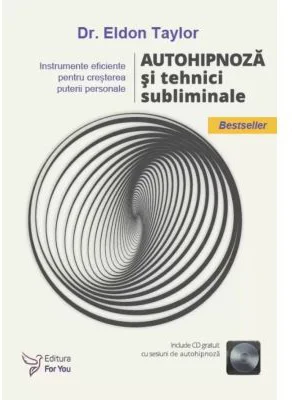 Autohipnoza si tehnici subliminale - Eldon Taylor
