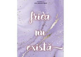 Frica nu exista. Volumul 2 Seria Nu mi-e frica - Laura Kneidl