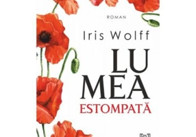 Lumea estompata - Iris Wolff