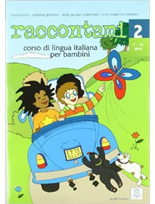 Raccontami 2. Libro per l’alunno (libro + audio online)/Spune-mi 2. Curs de limba italiana pentru copii (carte + audio online) - Luca Cortis, Sabrina