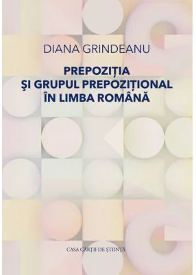 Prepozitia si grupul prepozitional in limba romana
