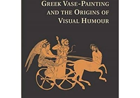 Greek Vase-Painting and the Origins of Visual Humour - Alexandre G. Mitchell