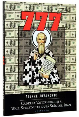 777. Caderea Vaticanului si a Wall Street-ului dupa Sfantul Ioan