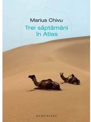 Trei saptamani in Atlas - Marius Chivu