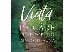 Viata pe care ti-ai dorit-o dintotdeauna. Editia 2 - John Ortberg