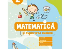 Matematica si explorarea mediului. Exercitii, probleme, jocuri, teste de evaluare. Clasa a 2-a - Daniela Berechet