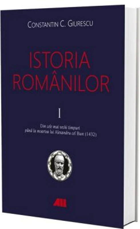 Istoria romanilor. Volumele 1-3 - Constantin C. Giurescu