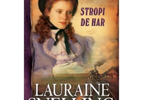 Stropi de har. Seria Red River of the North, volumul 5 - Lauraine Snelling
