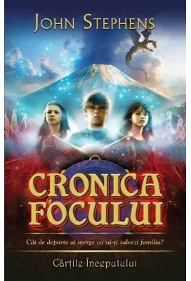 Cronica focului. Seria Cartile Inceputului volumul 2 - John Stephens