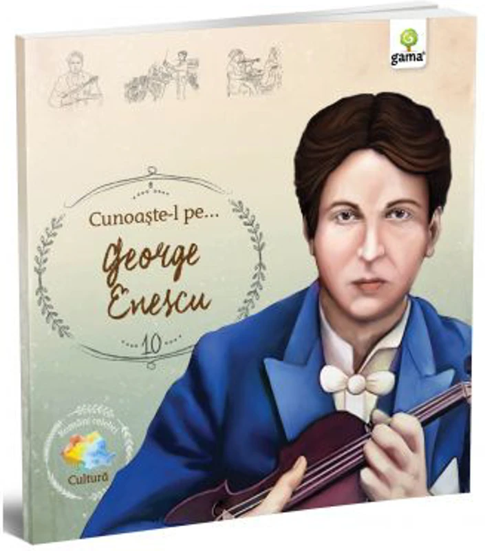 Cunoaste-l pe... George Enescu. Colectia Romani celebri