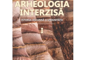 Arheologia Interzisa. Istoria ascunsa a umanitatii, 2 volume - Michael A. Cremo, Richard L. Thompson