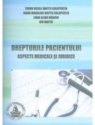 Drepturile pacientului. Aspecte medicale si juridice - Ion Maftei