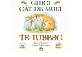 Ghici cat de mult te iubesc. Editia cartonata integrala - Sam McBratney