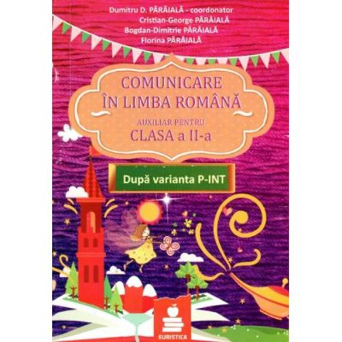 Comunicare in limba romana. Auxiliar clasa a 2-a (dupa Varianta P-INT)