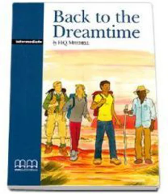 Back to the Dreamtime pack with CD Intermediate level - H. Q Mitchell