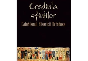 Credinta sfintilor. Catehismul Bisericii Ortodoxe - sf. Nicolae Velimirovici