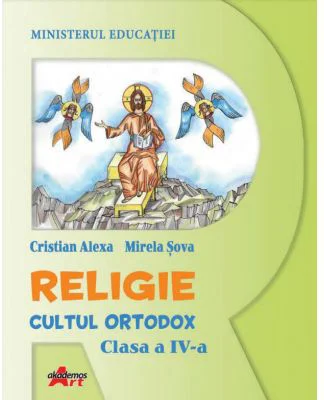 Religie. Cultul Ortodox, clasa a 4-a, manual - Cristian Alexa