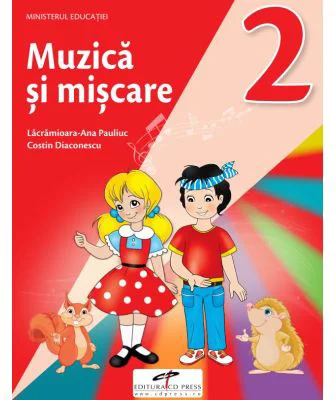 Muzica si miscare. Manual pentru clasa a 2-a - Lacramioara-Ana Pauliuc, Costin Diaconescu