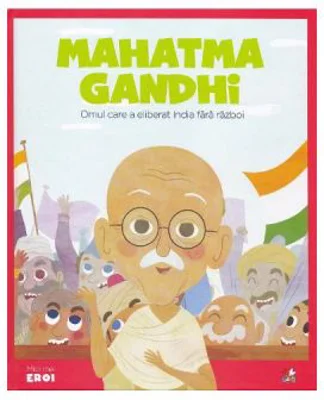Micii mei eroi. Mahatma Gandhi - Javier Alonso Lopez