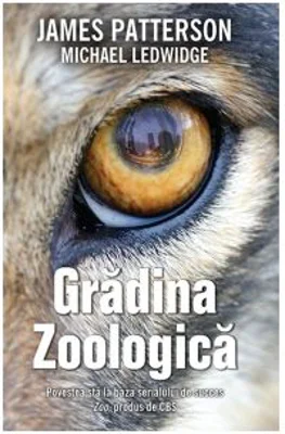Gradina zoologica - James Patterson, Michael Ledwidge