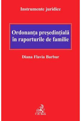 Ordonanta presedintiala in raporturile de familie - Diana Flavia Barbur